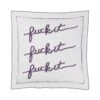 Fuck It Square Pillow Cover - Lavender